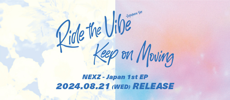 NEXZ 『Ride The Vibe (Japanese Ver.) / Keep On Moving』A / B / Regular ...