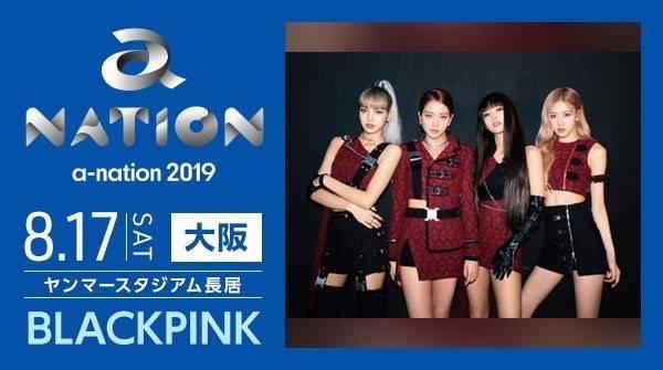 BLACKPINK][17AUG19]รายงานสดงาน A-NATION 2019 @โอซาก้า JAPAN